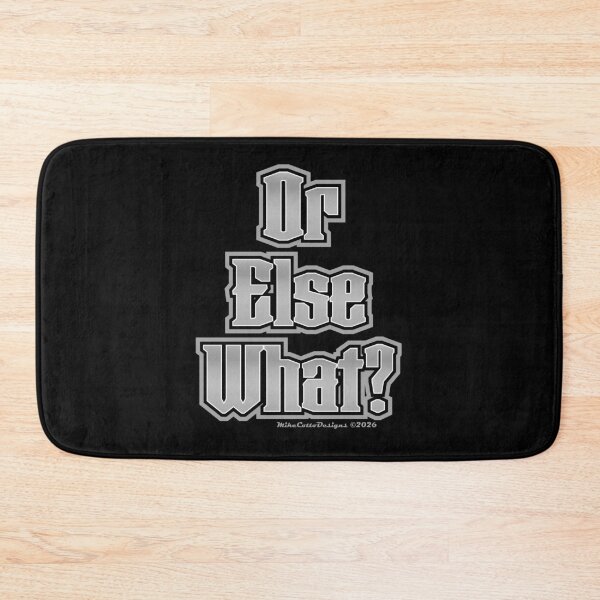 Item preview, Copy of Or Else What? Grey designed and sold by Michael Cotto.