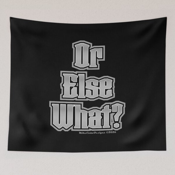 Item preview, Copy of Or Else What? Grey designed and sold by Michael Cotto.