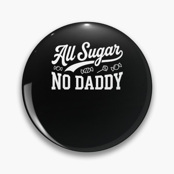 Item preview, All Sugar No Daddy Sassy Sweet Humor designed and sold by snowry.