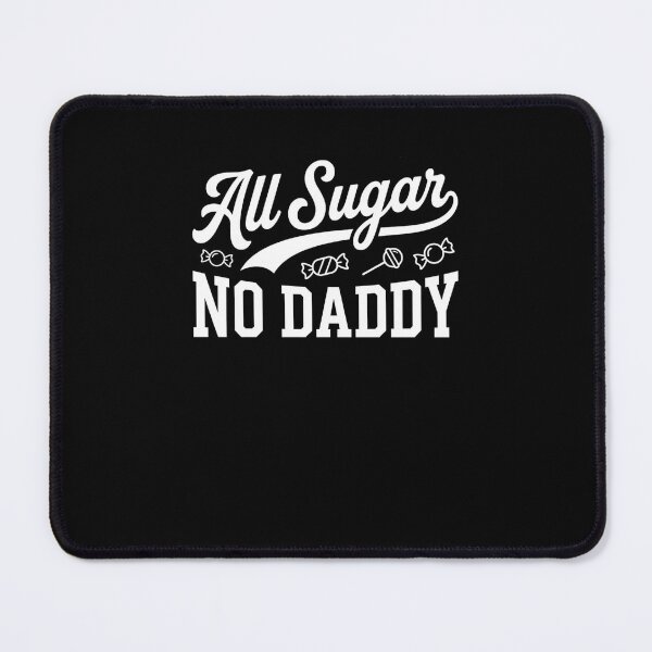 Item preview, All Sugar No Daddy Sassy Sweet Humor designed and sold by snowry.