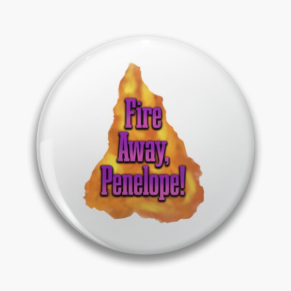 Item preview, Fire Away Penelope! Rapunzel, Hobie, Penelope Quote  designed and sold by TeaLimeTwo.