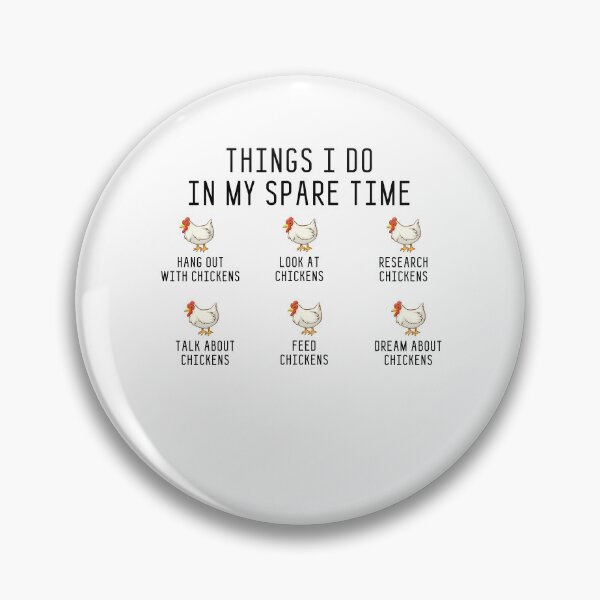 Item preview, Things I Do In My Spare Time Chicken designed and sold by ge0rge0.
