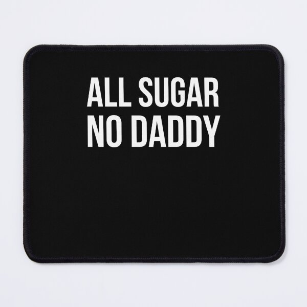 Item preview, All Sugar No Daddy Confident Woman Statement designed and sold by snowry.