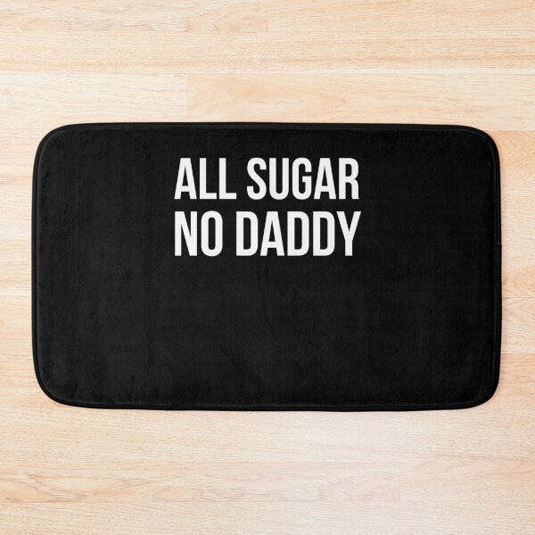 Item preview, All Sugar No Daddy Confident Woman Statement designed and sold by snowry.