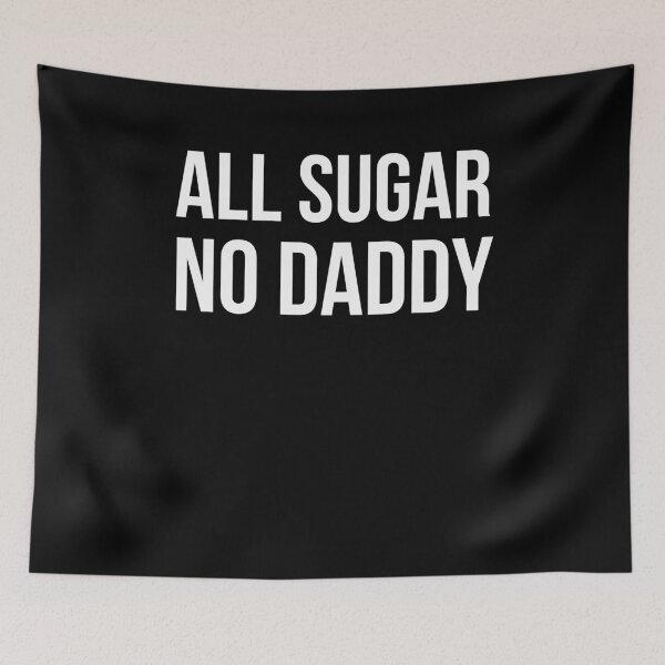 Item preview, All Sugar No Daddy Confident Woman Statement designed and sold by snowry.