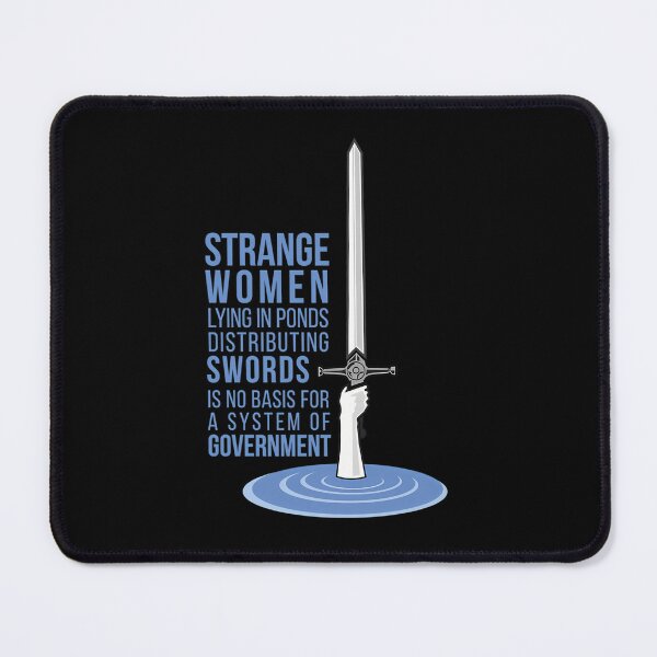 Item preview, Strange Women Lying In Ponds Distributing Swords Is No Basis For A System Of Government Monty Python designed and sold by Printer Shop.