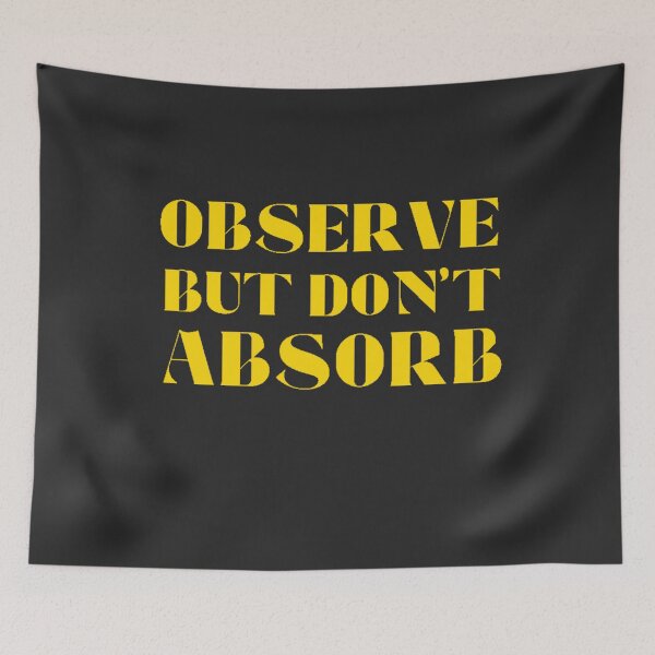 Item preview, Observe But Don't Absorb designed and sold by TonsPOD.