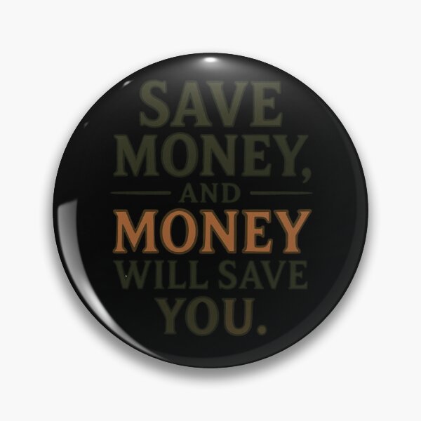 Item preview, Save money and money will save you designed and sold by LegendsOfLife37.