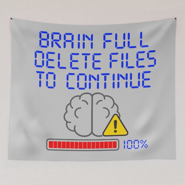 Item preview, Brain Full Delete To Continue designed and sold by xmoudx.