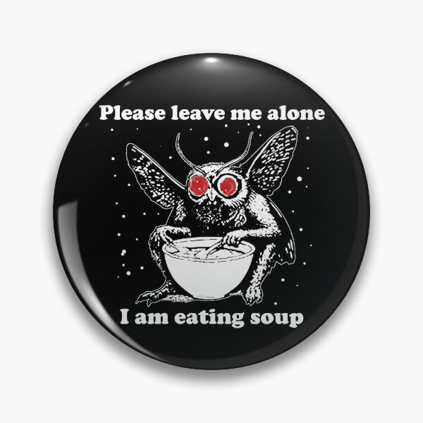 Item preview, Please Leave Me Alone I Am Eating Soup designed and sold by snailienz.