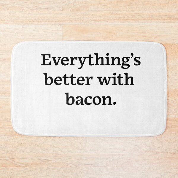 Item preview, Everything's better with bacon (Black Text) designed and sold by Zazziest™.