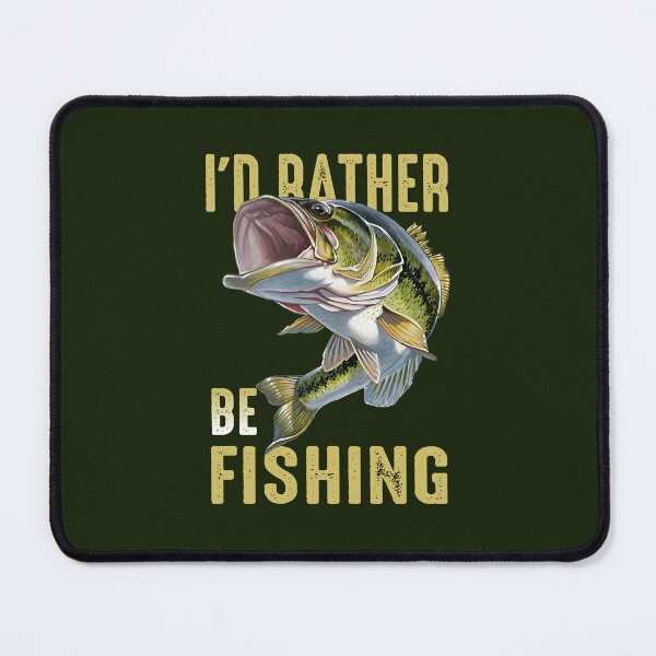 Item preview, Fishing Id Rather Be Fishing Funny designed and sold by FernaRoje.