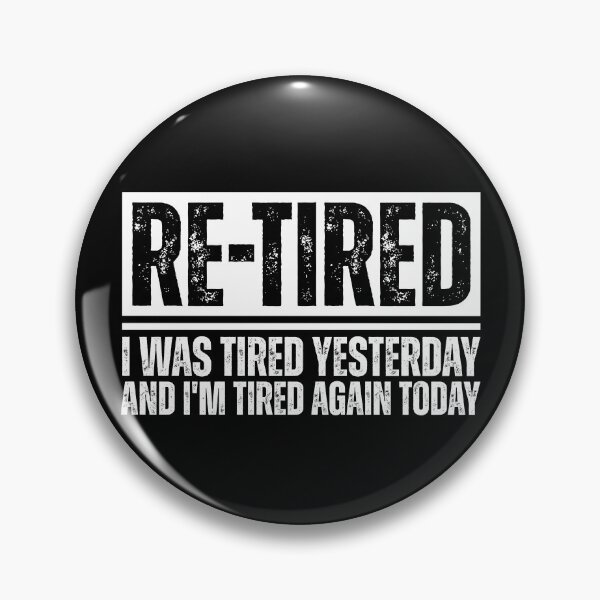 Item preview, Re-Tired I was Tired Yesterday New Retiree 2026 Retired designed and sold by Dondonmart.