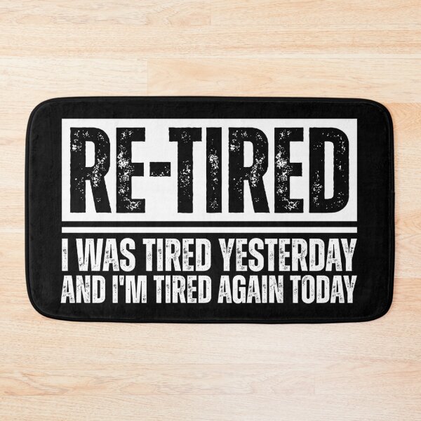 Item preview, Re-Tired I was Tired Yesterday New Retiree 2026 Retired designed and sold by Dondonmart.