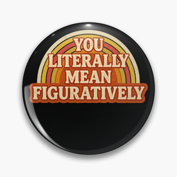 Item preview, Sarcastic You Literally Mean Figuratively Quote for Grammar Lovers Humor Gift designed and sold by Im-Ara.