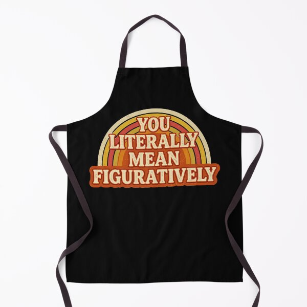 Item preview, Sarcastic You Literally Mean Figuratively Quote for Grammar Lovers Humor Gift designed and sold by Im-Ara.
