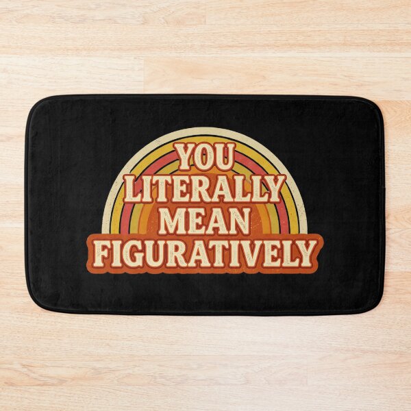 Item preview, Sarcastic You Literally Mean Figuratively Quote for Grammar Lovers Humor Gift designed and sold by Im-Ara.