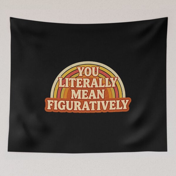 Item preview, Sarcastic You Literally Mean Figuratively Quote for Grammar Lovers Humor Gift designed and sold by Im-Ara.