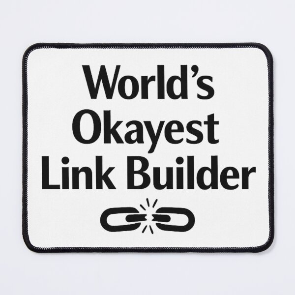 Item preview, Worlds Okayest Link Builder SEO Humor designed and sold by Art by Debasish.