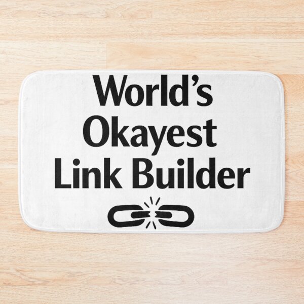 Item preview, Worlds Okayest Link Builder SEO Humor designed and sold by Art by Debasish.