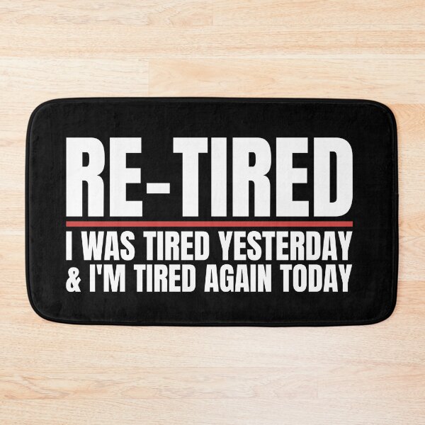 Item preview, Re-Tired I was Tired Yesterday New Retiree 2026 Retired designed and sold by Dondonmart.