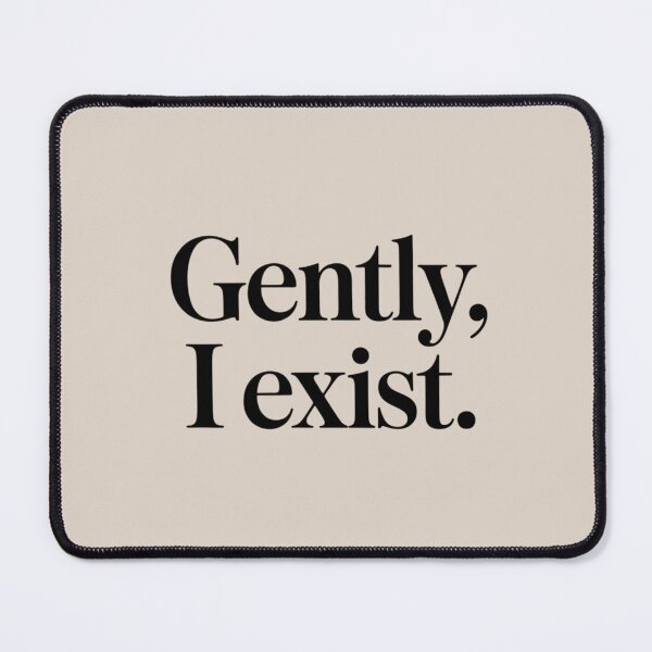 Item preview, Gently, I Exist – Minimal Soft Strength & Self Acceptance Quote Design designed and sold by Irene Catchmind.