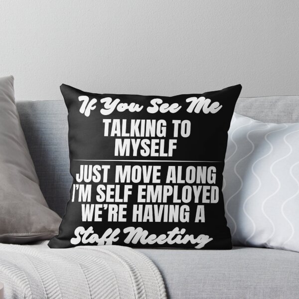 Item preview, Retro If You See Me Talking To Myself Just Move Along I’m Self Employed We’re Having A Staff Meeting designed and sold by Dondonmart.
