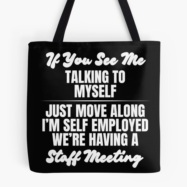 Item preview, Retro If You See Me Talking To Myself Just Move Along I’m Self Employed We’re Having A Staff Meeting designed and sold by Dondonmart.