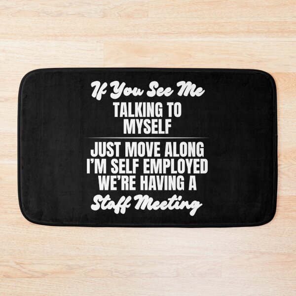 Item preview, Retro If You See Me Talking To Myself Just Move Along I’m Self Employed We’re Having A Staff Meeting designed and sold by Dondonmart.