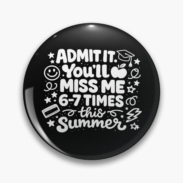 Item preview, Admit It You'll Miss Me 6 7 Times This Summer designed and sold by CartoonGang.