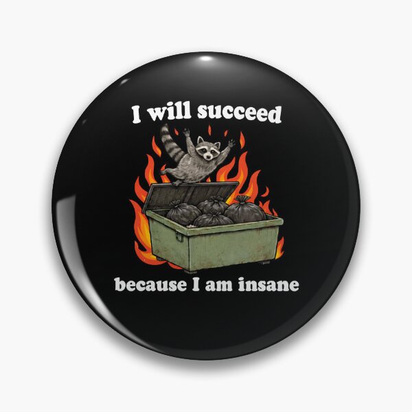 Item preview, I Will Succeed Because I Am Insane designed and sold by iMojira.