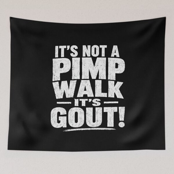 Item preview, It's Not A Pimp Walk It's Gout designed and sold by zoes-ink.
