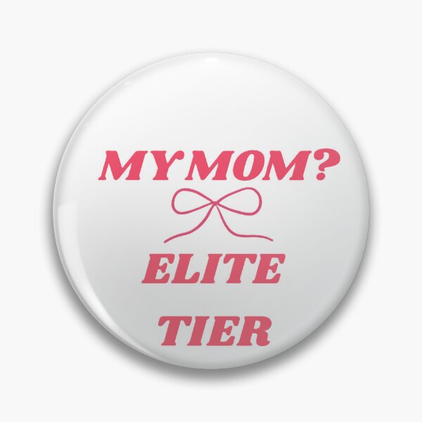 Item preview, MY MOM? ELITE TIER FOR MOTHER'S DAY. designed and sold by ZANU creativity.