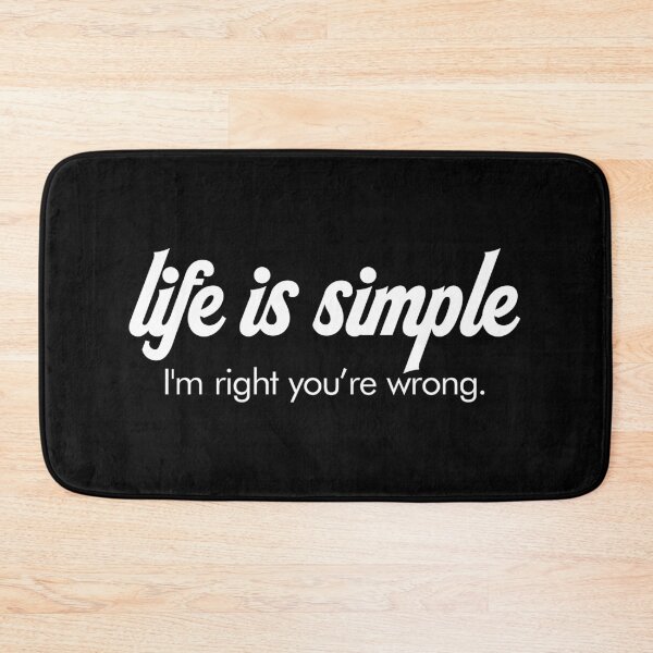 Item preview, Life is Simple, Im Right You're Wrong - Funny Married Couple Adult Humor designed and sold by mashaqwenty.
