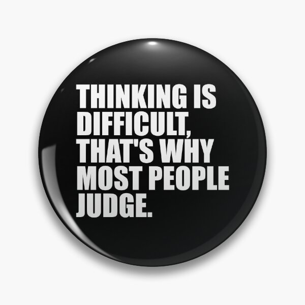 Item preview, Thinking is Difficult, That's Why Most People Judge - Sarcasm Saying designed and sold by mashaqwenty.