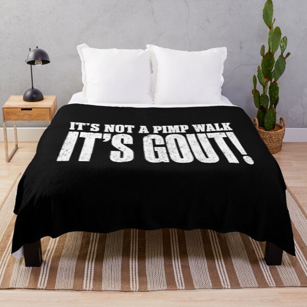 Item preview, It's Not A Pimp Walk It's Gout designed and sold by zoes-ink.