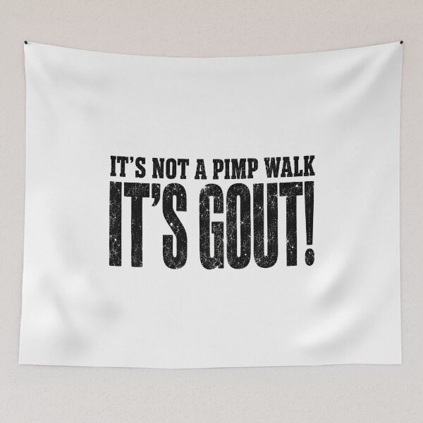 Item preview, It's Not A Pimp Walk It's Gout designed and sold by zoes-ink.