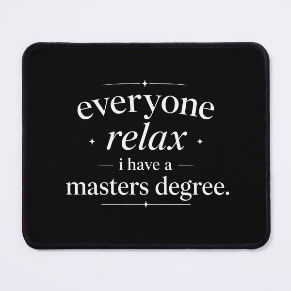 Item preview, Everyone Relax I Have A Masters Degree designed and sold by zoes-ink.