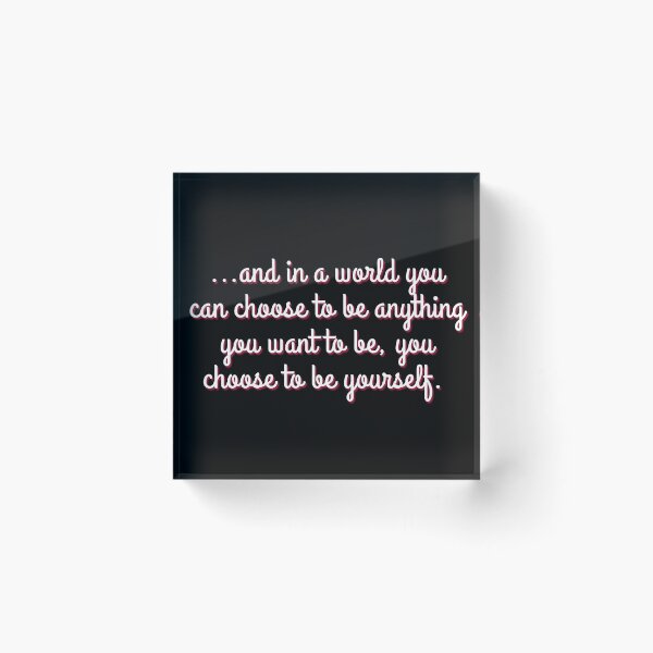 Item preview, In a world you can be anything, you choose to be yourself in Calligraphy Pink designed and sold by Sarah-Smash.