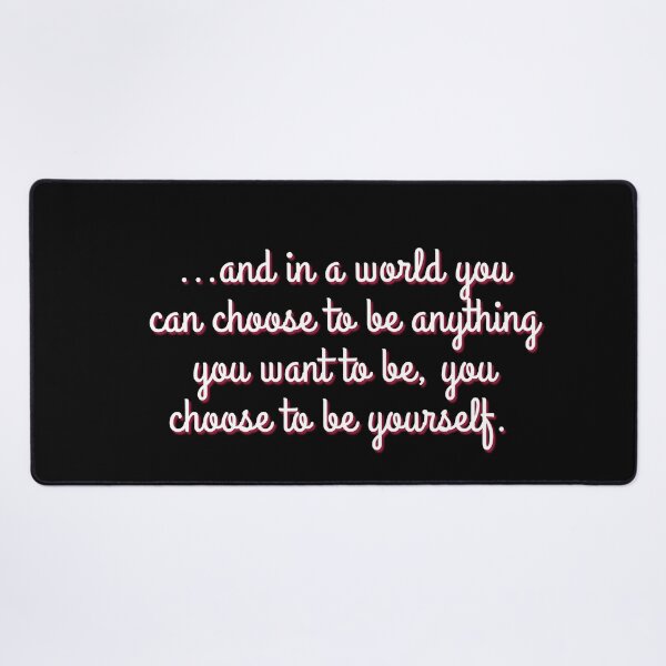Item preview, In a world you can be anything, you choose to be yourself in Calligraphy Pink designed and sold by Sarah-Smash.
