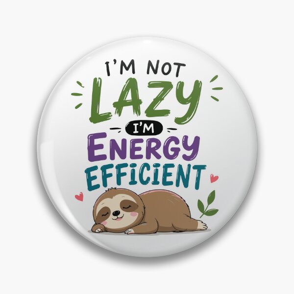 Item preview, I'm Not Lazy I'm Energy Efficient Funny Quote designed and sold by Gift Phrase Studio.