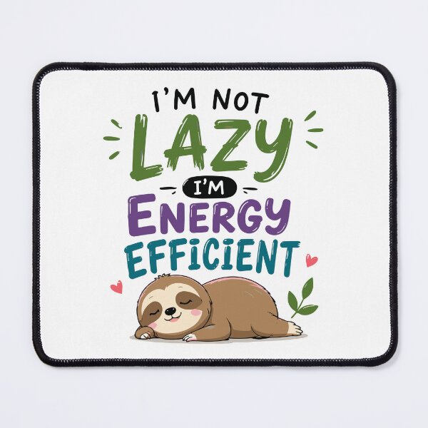 Item preview, I'm Not Lazy I'm Energy Efficient Funny Quote designed and sold by Magmashup.