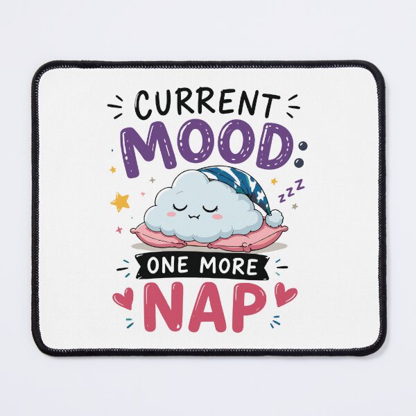 Item preview, Current Mood One More Nap Funny Sleep Quote designed and sold by Magmashup.