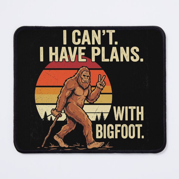 Item preview, I Can't I Have Plans with Bigfoot Funny Sasquatch Big Foot designed and sold by Mavesha.