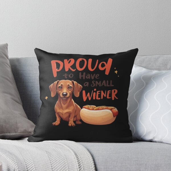 Item preview, Proud to Have A Small Wiener designed and sold by Rafael Bee.