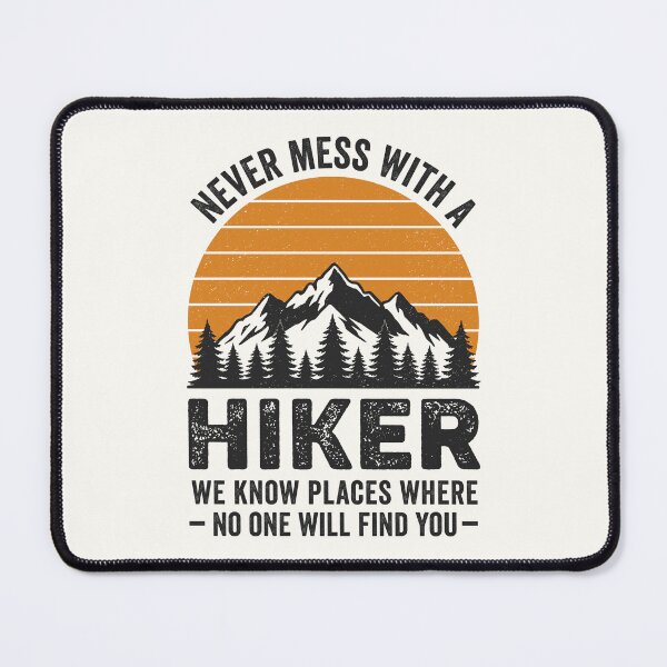 Item preview, Retro Never Mess With A Hiker Funny Mountain Hiking designed and sold by RareBunny.