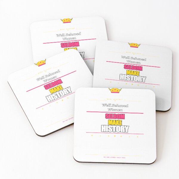 Item preview, Well Behaved Women Seldom Make History Feminist Queen Gift designed and sold by Mega-Shopping.