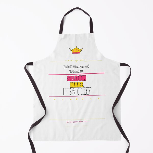 Item preview, Well Behaved Women Seldom Make History Feminist Queen Gift designed and sold by Mega-Shopping.