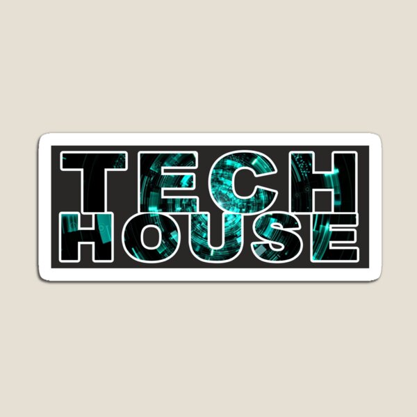Tech House Magnet