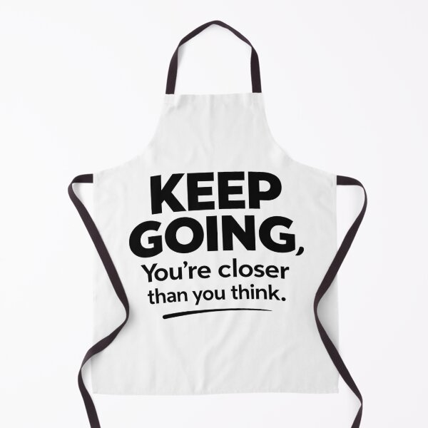 Item preview, Keep Going You’re Closer Than You Think designed and sold by BengBenz.